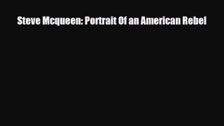 [PDF Download] Steve Mcqueen: Portrait Of an American Rebel [Read] Online