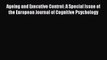 [PDF Download] Ageing and Executive Control: A Special Issue of the European Journal of Cognitive