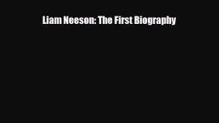 [PDF Download] Liam Neeson: The First Biography [PDF] Full Ebook