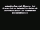 (PDF Download) Jack and the Snackstalk: A Branches Book (Princess Pink and the Land of Fake-Believe