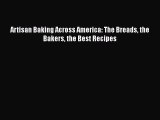 Artisan Baking Across America: The Breads the Bakers the Best Recipes  Free Books