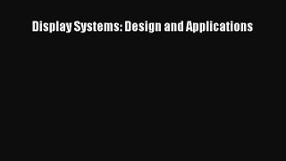 [PDF Download] Display Systems: Design and Applications [PDF] Online