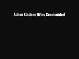 [PDF Download] Action Stations (Wing Commander) [Read] Full Ebook