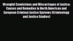 Wrongful Convictions and Miscarriages of Justice: Causes and Remedies in North American and