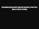 [PDF Download] Designing Interactive Speech Systems: From First Ideas to User Testing [Read]