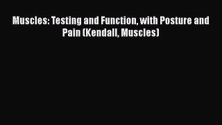 Muscles: Testing and Function with Posture and Pain (Kendall Muscles)  PDF Download
