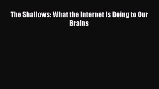 The Shallows: What the Internet Is Doing to Our Brains  Free Books