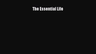 The Essential Life  Free Books