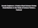 [PDF Download] Cosmic Engineers: A Study of Hard Science Fiction (Contributions to the Study