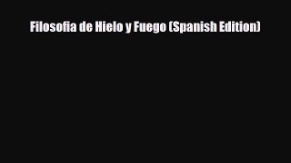 [PDF Download] Filosofia de Hielo y Fuego (Spanish Edition) [Read] Full Ebook