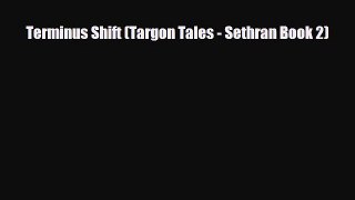 [PDF Download] Terminus Shift (Targon Tales - Sethran Book 2) [PDF] Online