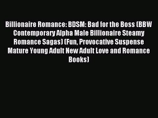 (PDF Download) Billionaire Romance: BDSM: Bad for the Boss (BBW Contemporary Alpha Male Billionaire