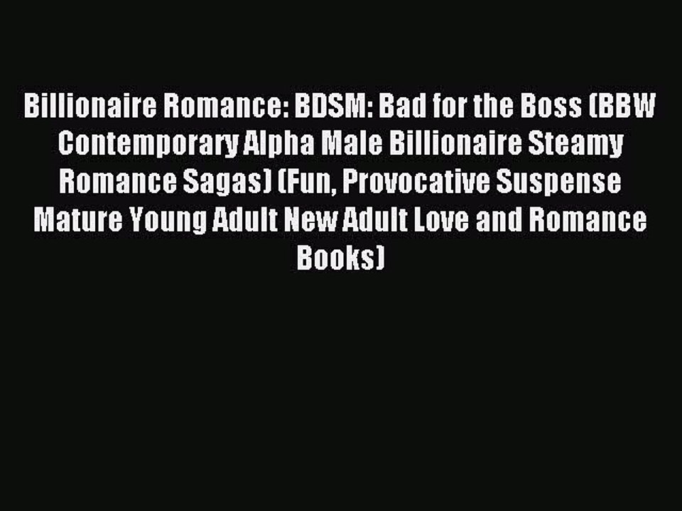 (PDF Download) Billionaire Romance: BDSM: Bad for the Boss (BBW Contemporary Alpha Male Billionaire