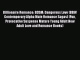 (PDF Download) Billionaire Romance: BDSM: Dangerous Love (BBW Contemporary Alpha Male Romance