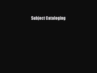 [PDF Download] Subject Cataloging [PDF] Online