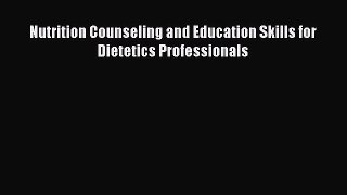 (PDF Download) Nutrition Counseling and Education Skills for Dietetics Professionals Read Online