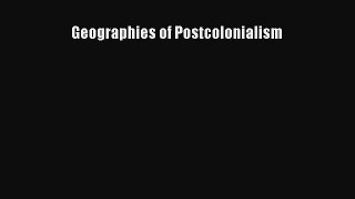 [PDF Download] Geographies of Postcolonialism [PDF] Online