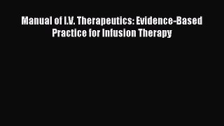 (PDF Download) Manual of I.V. Therapeutics: Evidence-Based Practice for Infusion Therapy Download