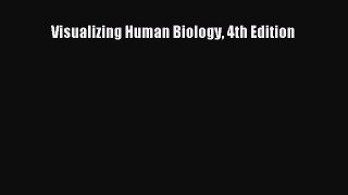 (PDF Download) Visualizing Human Biology 4th Edition Read Online