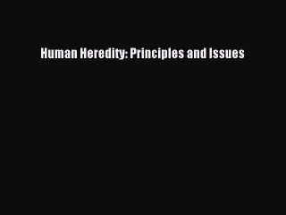 (PDF Download) Human Heredity: Principles and Issues PDF