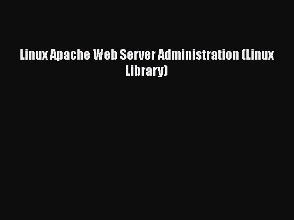 [PDF Download] Linux Apache Web Server Administration (Linux Library) [Download] Full Ebook