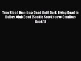 True Blood Omnibus: Dead Until Dark Living Dead in Dallas Club Dead (Sookie Stackhouse Omnibus