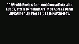 CDEV (with Review Card and CourseMate with eBook 1 term (6 months) Printed Access Card) (Engaging