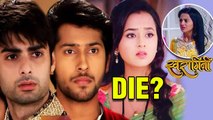 Swara To Die In Swaragini ?| Swaragini | Colors