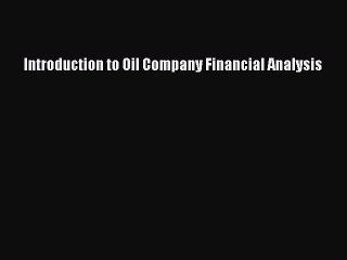 (PDF Download) Introduction to Oil Company Financial Analysis PDF