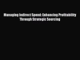 (PDF Download) Managing Indirect Spend: Enhancing Profitability Through Strategic Sourcing