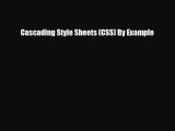 [PDF Download] Cascading Style Sheets (CSS) By Example [PDF] Online