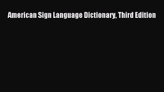 (PDF Download) American Sign Language Dictionary Third Edition PDF