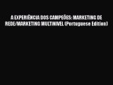 PDF Download A EXPERIÊNCIA DOS CAMPEÕES: MARKETING DE REDE/MARKETING MULTINIVEL (Portuguese