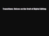 [PDF Download] Transitions: Voices on the Craft of Digital Editing [PDF] Online