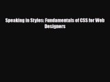 [PDF Download] Speaking in Styles: Fundamentals of CSS for Web Designers [PDF] Online