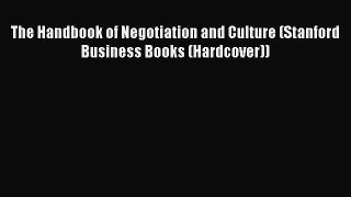 The Handbook of Negotiation and Culture (Stanford Business Books (Hardcover))  Free Books