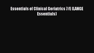 (PDF Download) Essentials of Clinical Geriatrics 7/E (LANGE Essentials) PDF