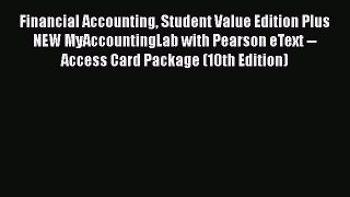 Financial Accounting Student Value Edition Plus NEW MyAccountingLab with Pearson eText -- Access