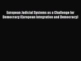 European Judicial Systems as a Challenge for Democracy (European Integration and Democracy)