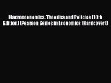 Macroeconomics: Theories and Policies (10th Edition) (Pearson Series in Economics (Hardcover))