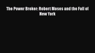 The Power Broker: Robert Moses and the Fall of New York  Free PDF