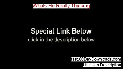 Whats He Really Thinking Review (First 2014 product Review)