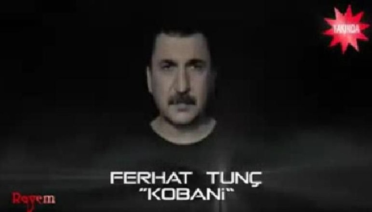 Ferhat Tunç 'Kobani'