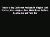 The Eat-a-Bug Cookbook Revised: 40 Ways to Cook Crickets Grasshoppers Ants Water Bugs Spiders