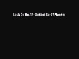 [PDF Download] Lock On No. 17 - Sukhoi Su-27 Flanker [Download] Full Ebook