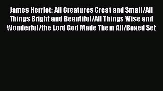 James Herriot: All Creatures Great and Small/All Things Bright and Beautiful/All Things Wise