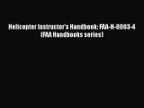 [PDF Download] Helicopter Instructor's Handbook: FAA-H-8083-4 (FAA Handbooks series) [PDF]