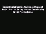 Succeeding in Literature Reviews and Research Project Plans for Nursing Students (Transforming