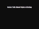 [PDF Download] Actors Talk: About Styles of Acting [PDF] Online