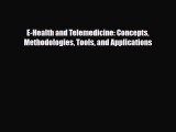 [PDF Download] E-Health and Telemedicine: Concepts Methodologies Tools and Applications [Download]